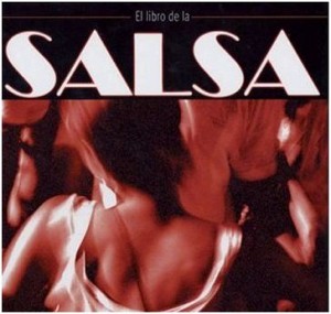 Salsa music history is explained in "El Libro de la Salsa"