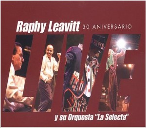 Raphy Leavitt y La Selecta 30 Aniversario Live