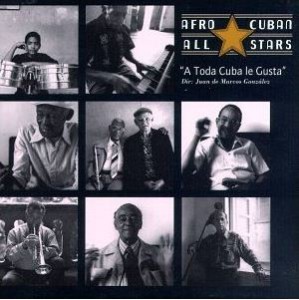 Afro-Cuban All Stars - "A Toda Cuba Le Gusta" album cover.