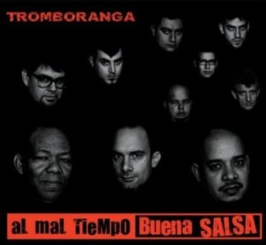 Tromboranga "Al Mal Tiempo Buena Salsa" Salsa album