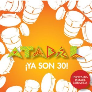 "Ya Son 30" es el 8vo disco de Atabal. El CD contiene canciones de Bomba, Plena, y Salsa.