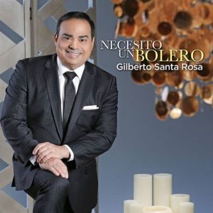 Gilberto Santa Rosa in "Necesito un Bolero" cover art.