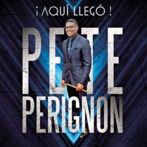 Pete Peringon deliver Salsa in "Pete Perignon debuts with strong Salsa covers in "Aquí Llegó"