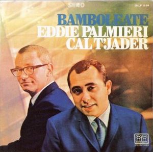 Latin music greats Cal Tjader and Eddie Palmieri
