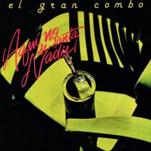 El Gran Combo "Aquí No Se Sienta Nadie" album cover